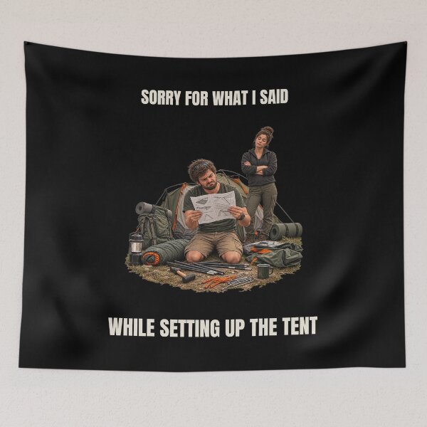 Item preview, Sorry For What I Said While Setting Up The Tent – Funny Camping Humor designed and sold by GeekAnglerStore.