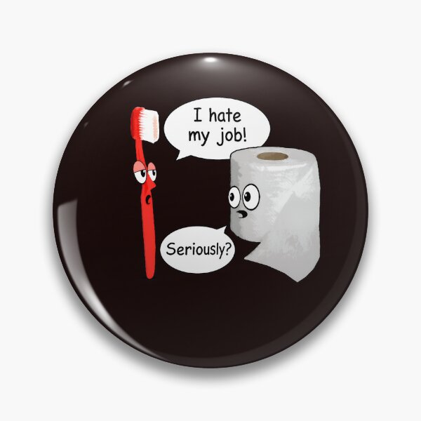 Item preview, I Hate My Job Seriously Toothbrush Toilet Paper Gag designed and sold by GulnorGermelo.
