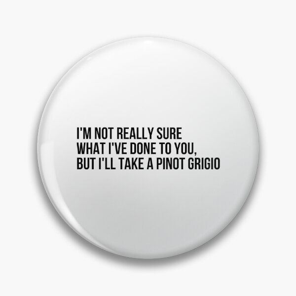 Item preview, I'Ll Take A Pinot Grigio designed and sold by garibay-wendiex.