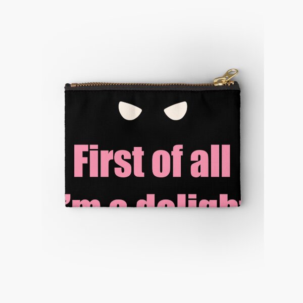 Item preview, First Of All I'm A Delight funny sarcastic Saying designed and sold by GracefulbyElmes.