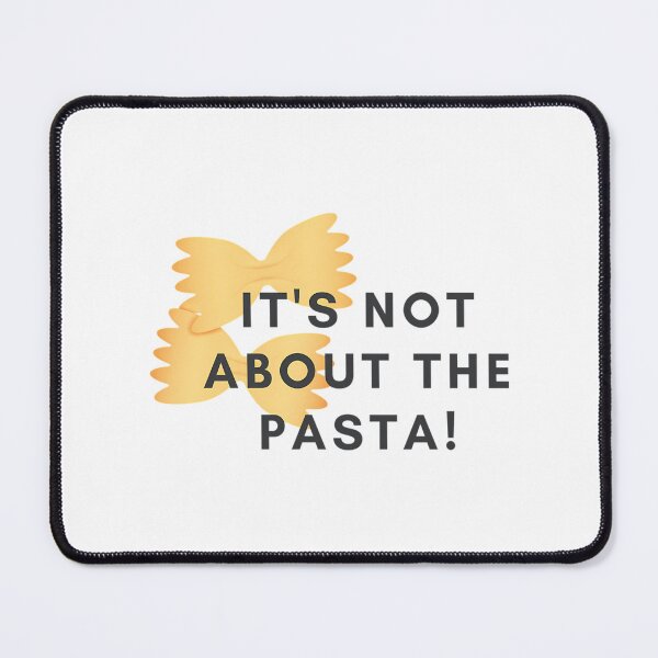 Item preview, It'S Not About The Pasta  designed and sold by garibay-wendiex.