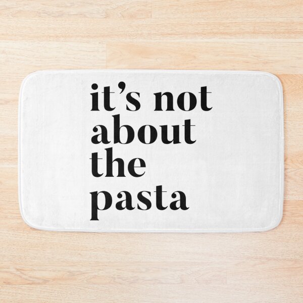 Item preview, It'S Not About The Pasta designed and sold by garibay-wendiex.