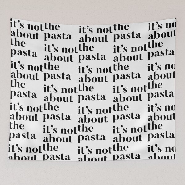 Item preview, It'S Not About The Pasta designed and sold by garibay-wendiex.