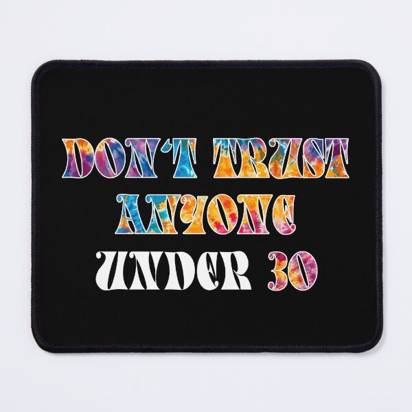 Item preview, Don't Trust Anyone UNDER 30 designed and sold by Allen Peterson.