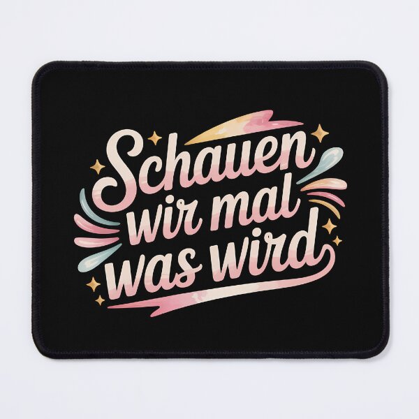 Item preview, Schauen wir mal was wird – Deutsche Memes Wortspiel Design designed and sold by LoFizzy.