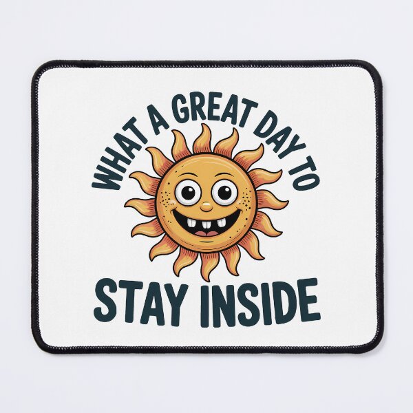 Item preview, What A Great Day To Stay Inside | Funny Introvert Sun Smiley Homebody Shirt designed and sold by LoFizzy.