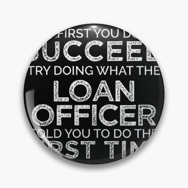 Item preview, If At First You Do Not Succeed Try Following Loan Officer's Advice Motivational Quote Design designed and sold by SmProduction.