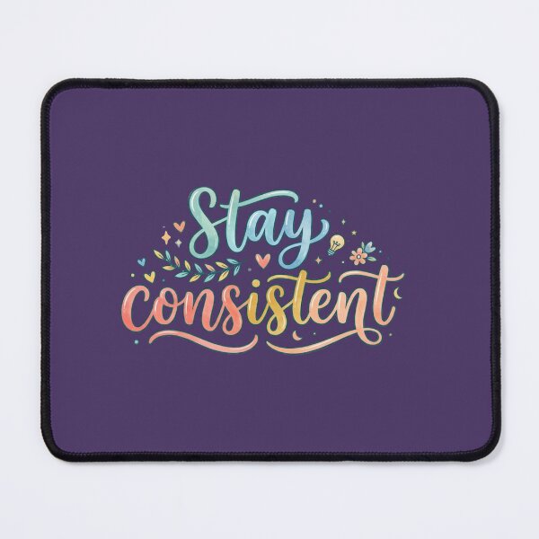 Item preview, Stay Consistent – Daily Discipline Motivation Design designed and sold by WallMuseStudio .