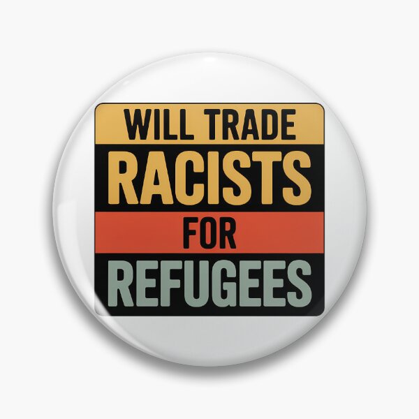 Item preview, Will trade Racist for Refugees – Immigration Statement Design designed and sold by LoFizzy.