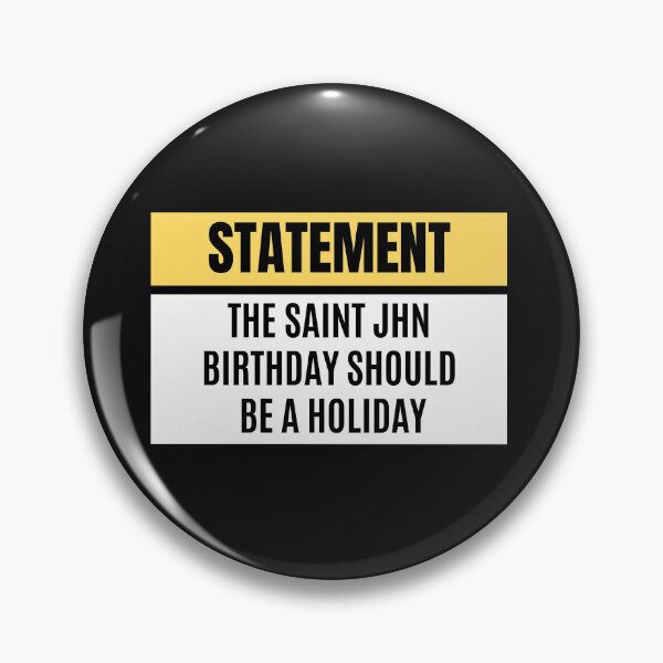 Item preview, The Saint JHN birthday should be a holiday - STATEMENT Saint JHN designed and sold by PhiliperNguyen.