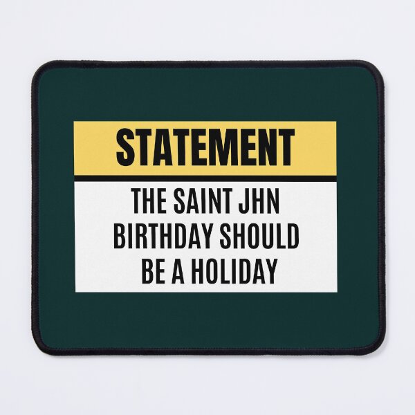 Item preview, The Saint JHN birthday should be a holiday - STATEMENT Saint JHN designed and sold by PhiliperNguyen.