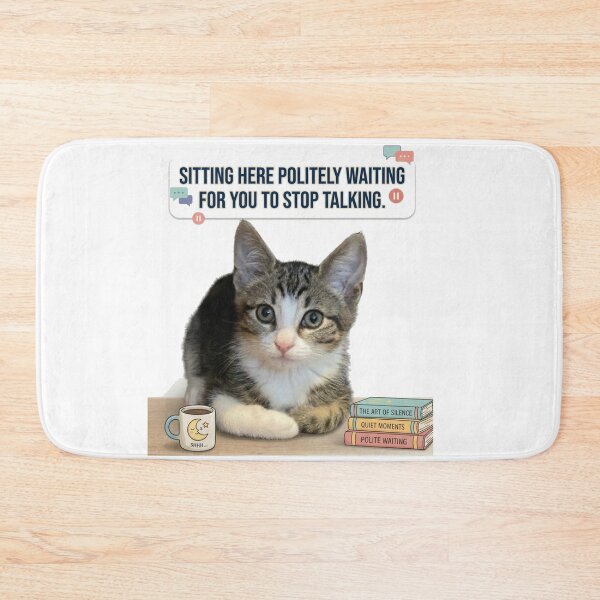 Item preview, Sitting Here Politely Waiting For You To Stop Talking Sarcastic Cat designed and sold by MeliMedO Art.