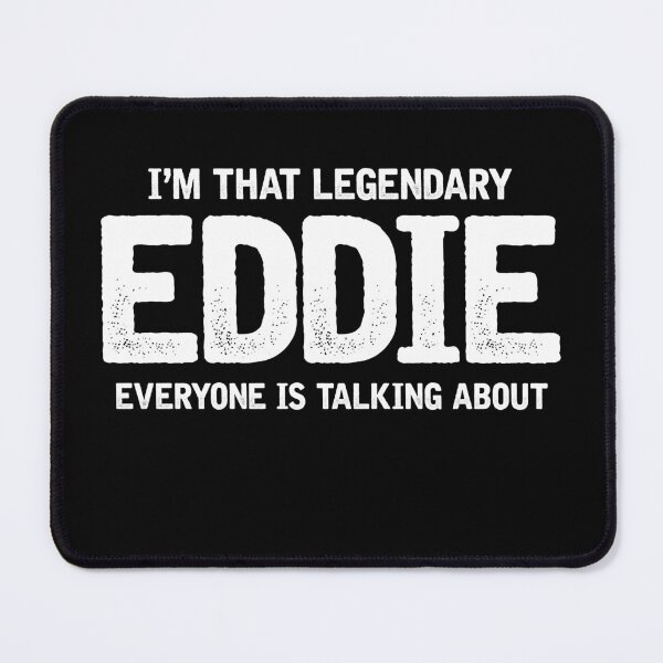 Artikelvorschau, Ich bin der legendäre Eddie, über den alle reden – Lustiges Geschenk mit dem Vornamen Eddie entworfen und verkauft von crenaviolena.