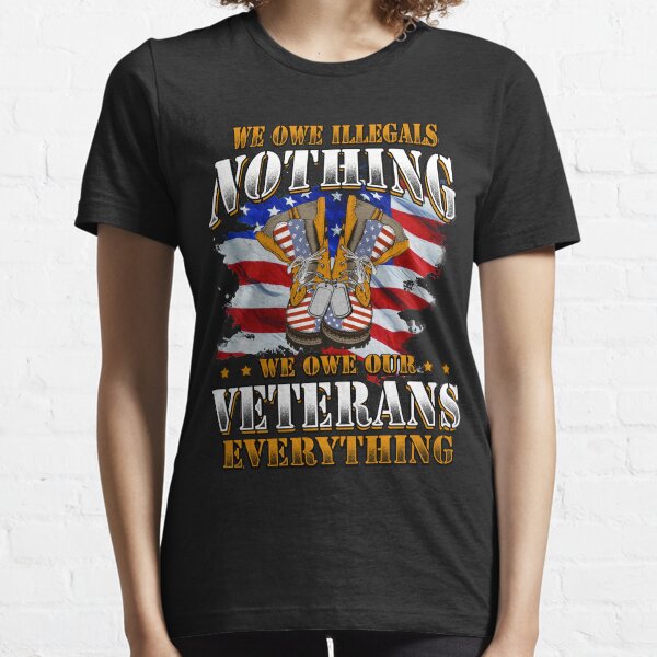 Item preview, We owe illegals nothing we owe our Veterans everything designed and sold by manekibb.