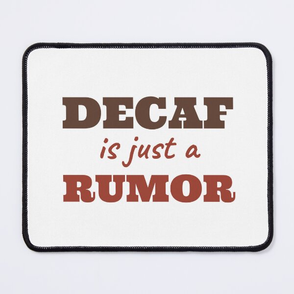 Item preview, Decaf Is Just a Rumor - Funny Coffee Typography designed and sold by AutopilotGoods.