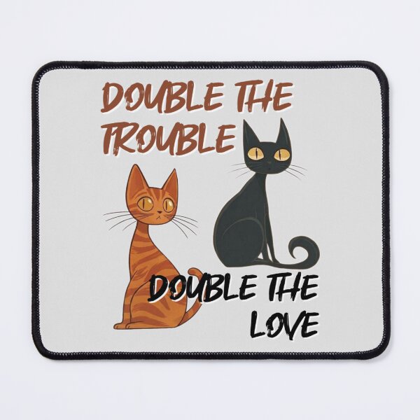 Item preview, Double the Trouble Double the Love Funny Cat Design designed and sold by UUniqueIImprint.