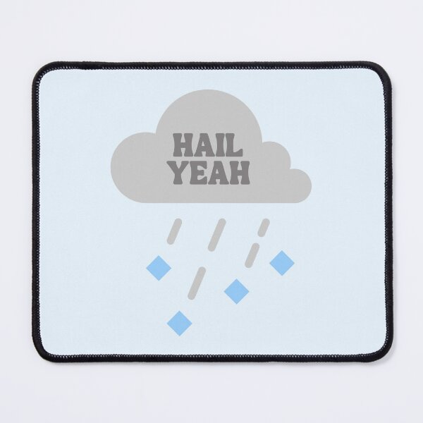 Item preview, Hail Yeah | Meteorology | Pun | Funny designed and sold by The Turquoise Brush.