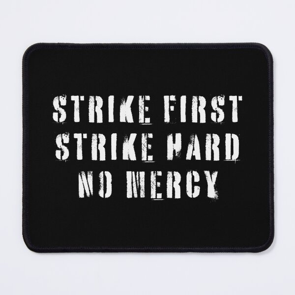 Item preview, Strike First Strike Hard No Mercy designed and sold by UNK-Fatigues.
