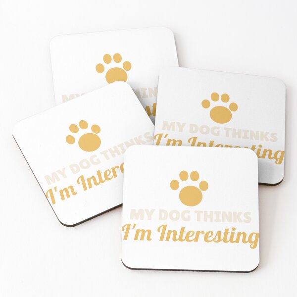 Item preview, My Dog Thinks I'm Interesting - Cute Paw Print designed and sold by AutopilotGoods.