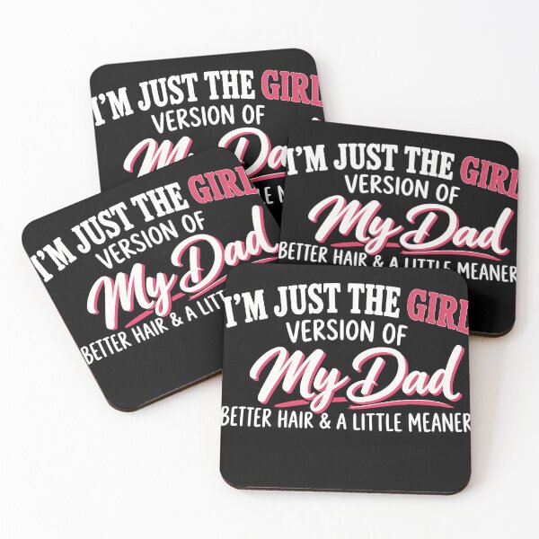 Item preview, I'm Just the Girl Version of My Dad Better Hair and a Little Meaner designed and sold by SavannahCampbel.