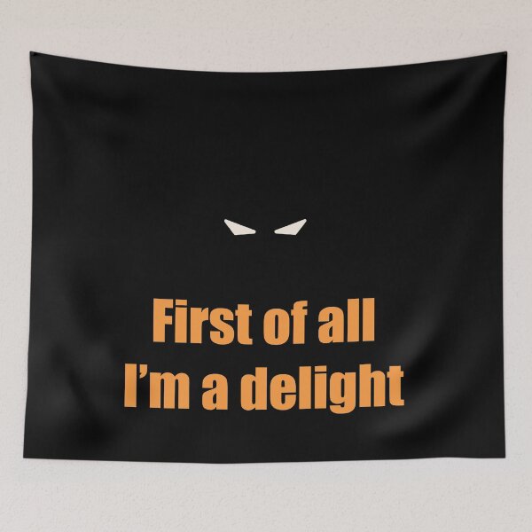 Item preview, First Of All I'm A Delight funny sarcastic Saying designed and sold by GracefulbyElmes.