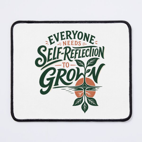 Item preview, Everyone Needs Self-Reflection To Grow designed and sold by GoodPlaceToShop.
