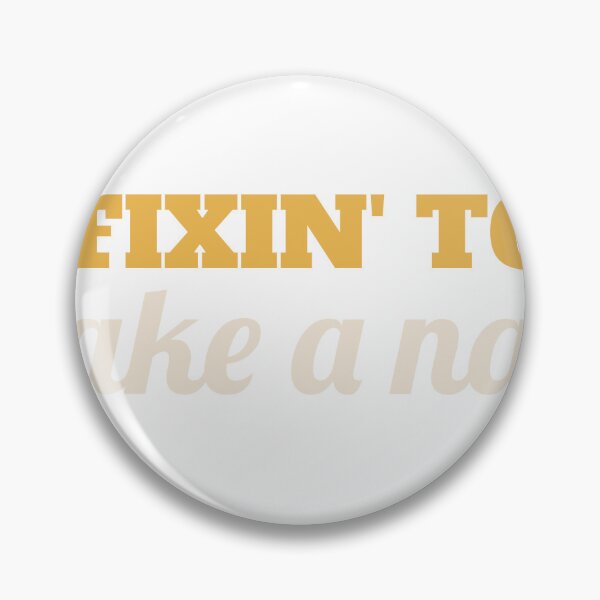 Item preview, Fixin' to Take a Nap - Southern Slang designed and sold by AutopilotGoods.