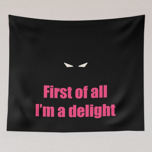 Item preview, First Of All I'm A Delight funny sarcastic Saying designed and sold by GracefulbyElmes.