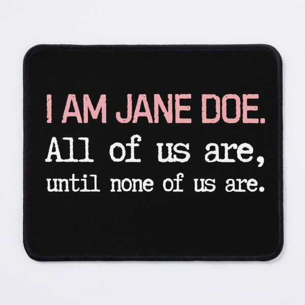 Item preview, I Am Jane Doe designed and sold by marlo-quade.