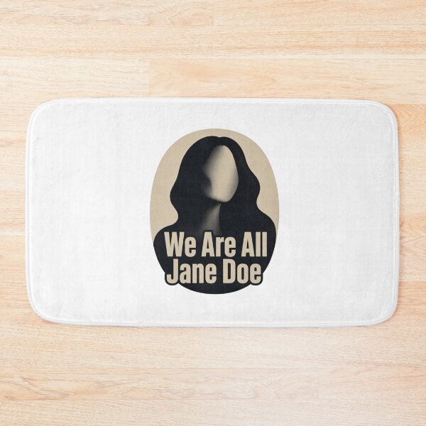 Item preview, We Are All Jane Doe designed and sold by SneakyPrints.