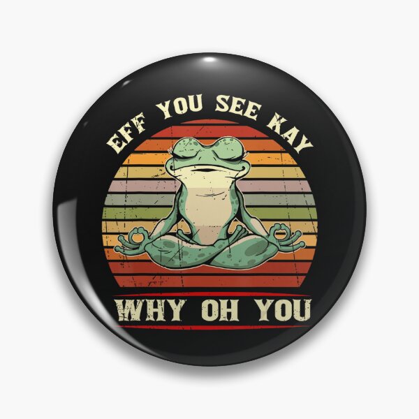 Item preview, Eff You See Kay Why Oh You Meditating Frog Sarcastic Humor designed and sold by Moscettakkk.
