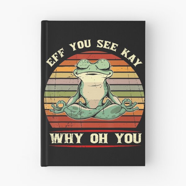 Item preview, Eff You See Kay Why Oh You Meditating Frog Sarcastic Humor designed and sold by Moscettakkk.