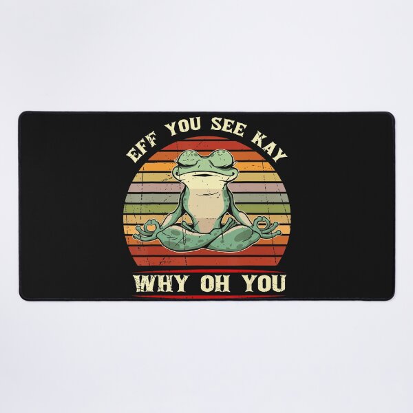 Item preview, Eff You See Kay Why Oh You Meditating Frog Sarcastic Humor designed and sold by Moscettakkk.