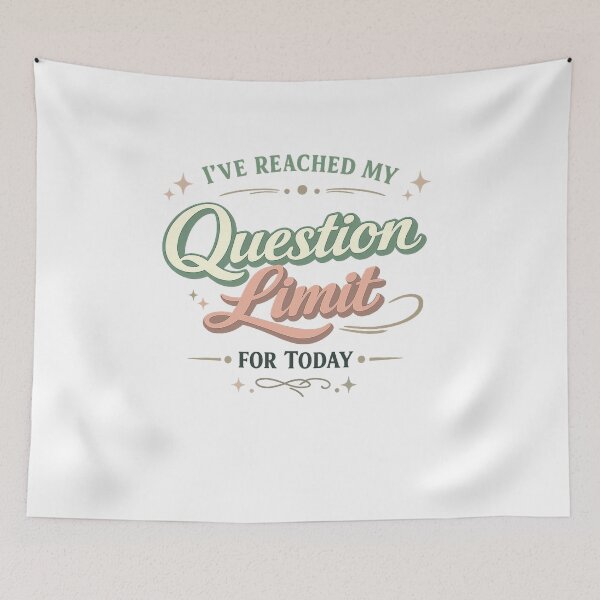 Item preview, I've Reached My Question Limit for Today Funny Introvert Sarcastic Quote Design designed and sold by inkoutninja.