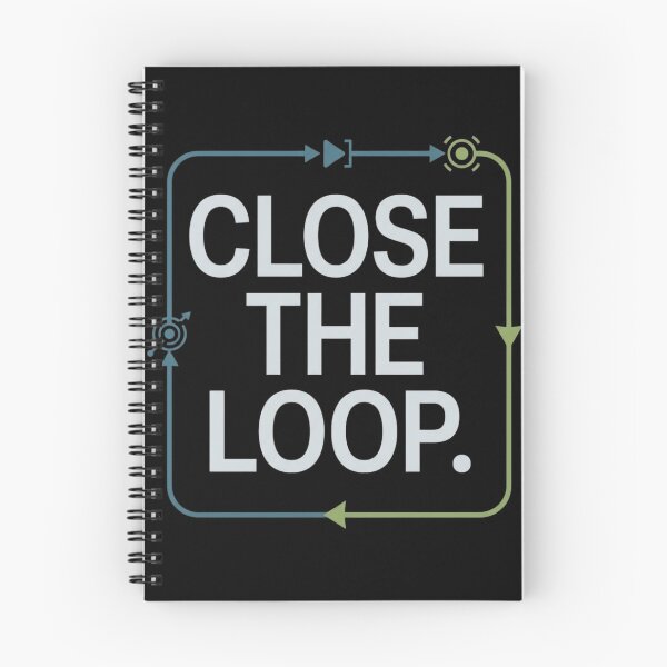 Item preview, Close the Loop Controls Engineer Feedback Design designed and sold by Amr Darwish Graphic designer.