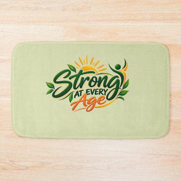 Item preview, Strong at Every Age,  Positive Healthy Ageing Motivational Design designed and sold by Right-UR.
