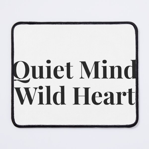 Artikelvorschau, Quiet Mind Wild Heart entworfen und verkauft von JongoMongo.