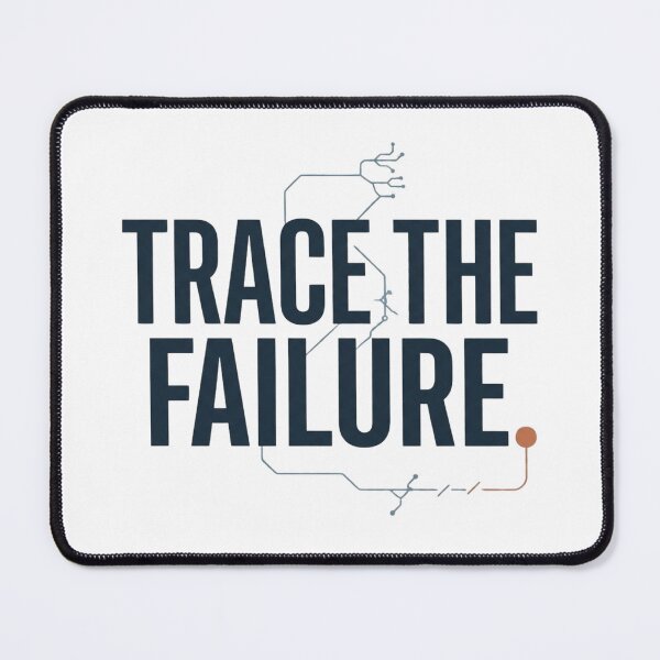 Item preview, Trace the Failure Troubleshooting Engineer Design designed and sold by Amr Darwish Graphic designer.