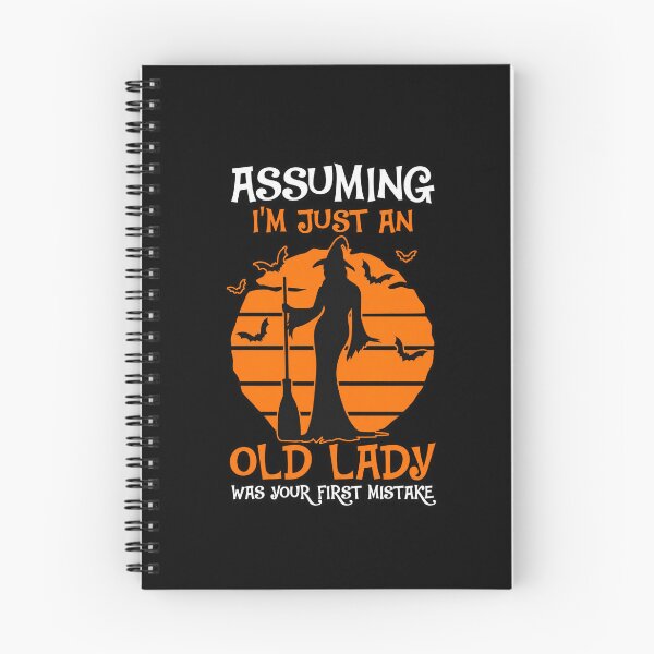 Item preview, Assuming I'm Just An Old Lady Was Your First Mistake designed and sold by Daisy Grimes.