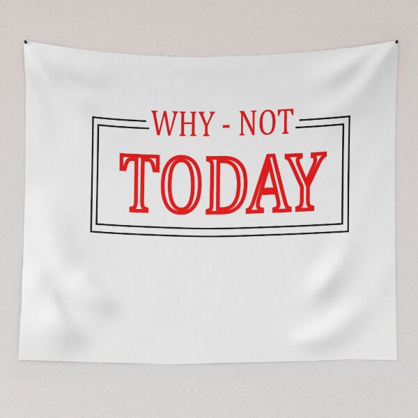 Item preview, Why Not Today Motivational Quote - Vintage Inspirational Typography Artwork designed and sold by Carftora786.