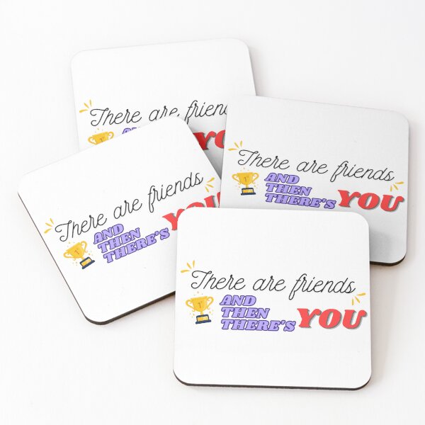 Item preview, There Are Friends And Then There's You - Trophy Best Friend Quote designed and sold by Frafri92.