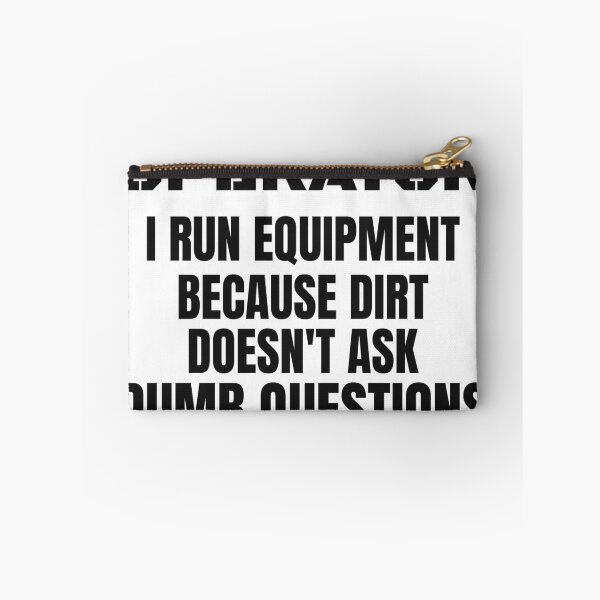 Item preview, Funny Equipment Operator Sarcastic Dirt Quote designed and sold by BigMachineprint.