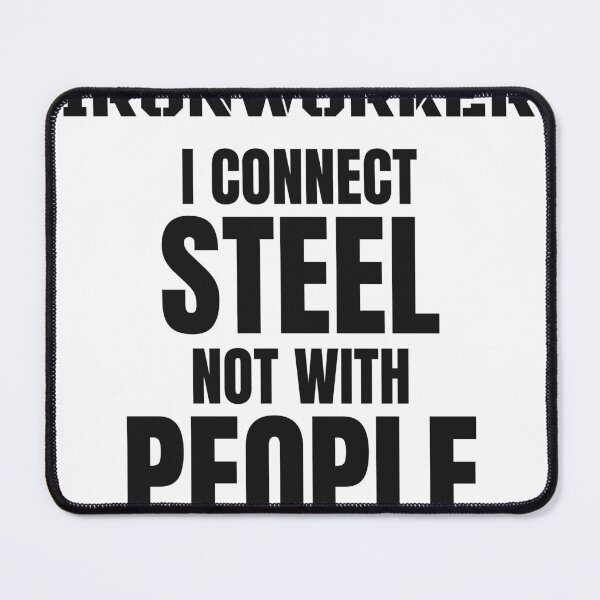 Item preview, Funny Ironworker - I Connect Steel Not With People designed and sold by BigMachineprint.