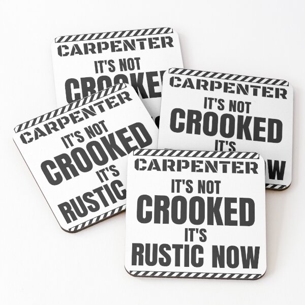 Item preview, Funny Carpenter - It's Not Crooked It's Rustic Now designed and sold by BigMachineprint.
