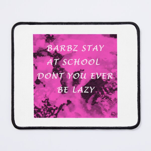 Item preview, Barbz Motivational Stay at School Inspirational Design designed and sold by RamezErian.