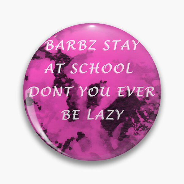 Item preview, Barbz Motivational Stay at School Inspirational Design designed and sold by RamezErian.