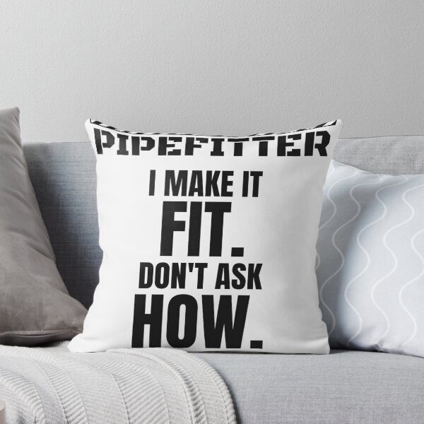 Item preview, Funny Pipefitter - I Make It Fit Don't Ask How designed and sold by BigMachineprint.