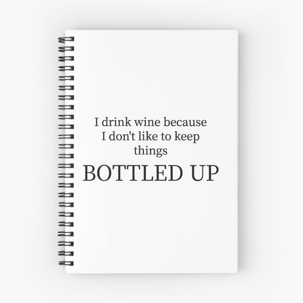 Item preview, I Drink Wine Because I Don't Like To Keep Things Bottled Up Funny Wine T-Shirt designed and sold by low battery meme design.