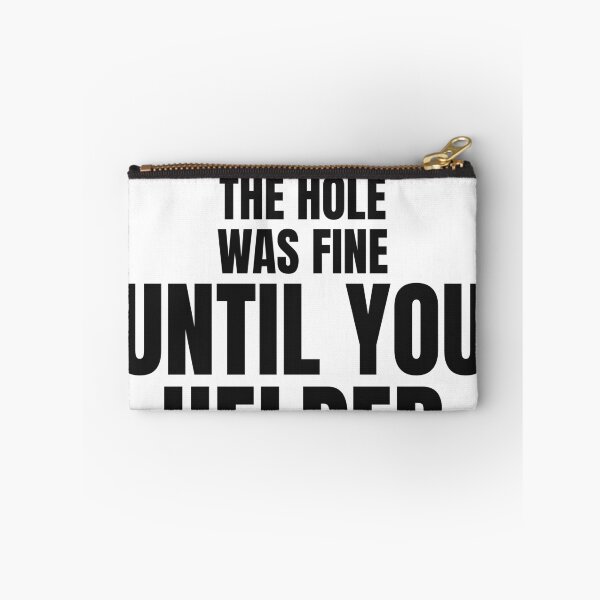 Item preview, Funny Equipment Operator - The Hole Was Fine Until You Helped designed and sold by BigMachineprint.