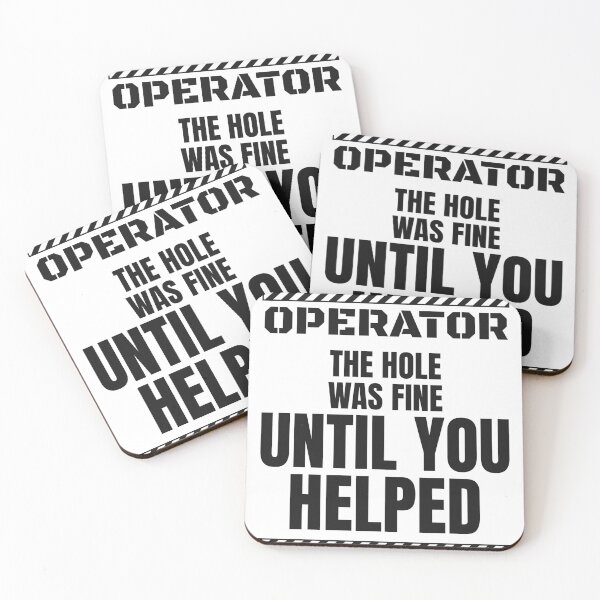 Item preview, Funny Equipment Operator - The Hole Was Fine Until You Helped designed and sold by BigMachineprint.